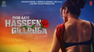 Phir Aayi Hasseen Dillruba Movie Review - Bolly4u Review